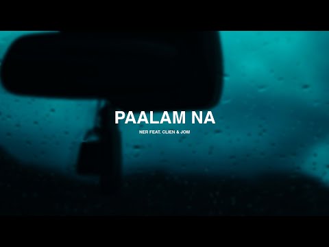 NER - Paalam Na feat. Clien & Jom (Official Lyric Video)
