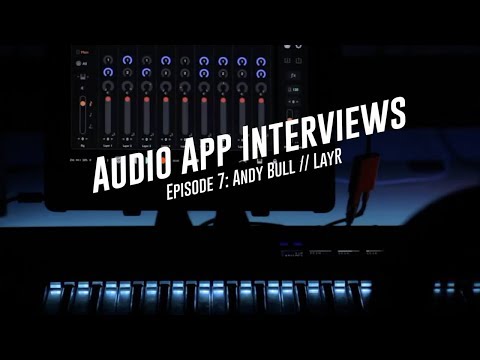Audio Dev Interview, Ep7: Andy Bull, creator of LayR iOS Synth