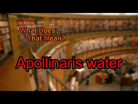 What does Apollinaris water mean?
