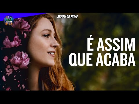 É ASSIM QUE ACABA MOVIE 2024 FILME REVIEW COMPLETO DRAMA REVIEW HD DUBLADO