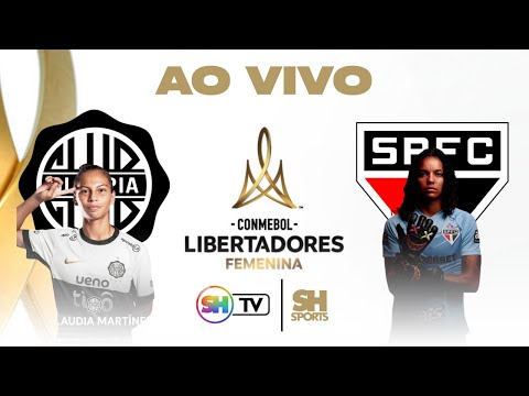 🔴 AO VIVO | OLIMPIA x SÃO PAULO - LIBERTADORES FEMININA | SusanaTV