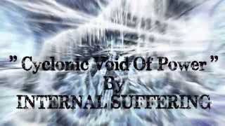 Internal Suffering - Cyclonic Void Of Power (Lyric Video)