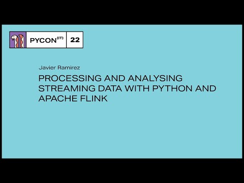 Processing and analysing streaming data with Python and Apache Flink - Javier Ramirez