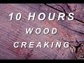 Wood Creaking - Relaxing Nature Sounds 10 Hours
