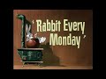 Looney Tunes Rabbit Every Monday Restored Opening And Closing