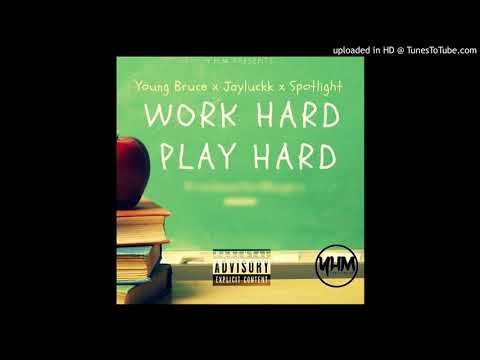 Young Bruce x Jayluckk x Spotlight - Work Hard Play Hard (Official Song 2018)