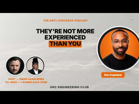 The People Getting Recruited In GRC Are Not More Experienced Than You | Guest: Dex Copeland