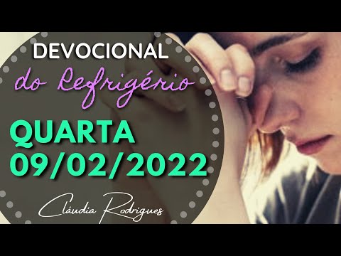 02/09/2022 Wednesday • Today's Word and Prayer • Refrigério Devotional | Claudia Rodrigues.