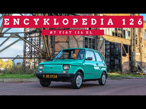 Encyklopedia 126 | #7 Fiat 126 EL - Elegant to nie Maluch? Bzdura!