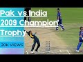 Pakistan Vs India 2009 champion trophy match Highlights/kumail mathematics