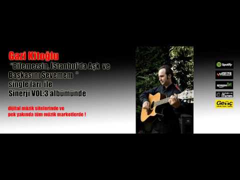 Gazi Kitoğlu - Başkasını Sevemem (Sinerji VOL:3) 2014 Yeni (Official Link)