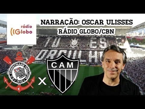 Corinthians 2 x 2 Atlético - MG - Oscar Ulisses - Rádio Globo/CBN - Brasileirão - 26/11/2017