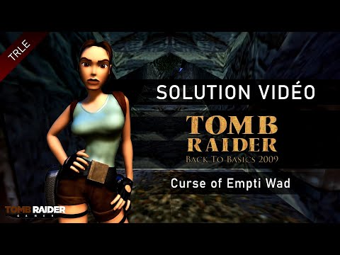 [TRLE] Tomb Raider Back to Basics 2009 : Classics (Btb2009) - #01 - Curse of Empti Wad