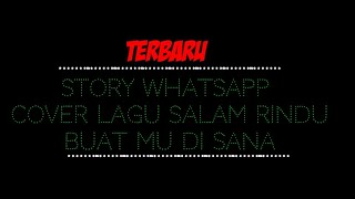 Download lagu Story wa cover lagu salam rindu  sijamin mantap mp3