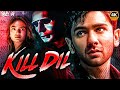 Kill Dil 2025 New Released South Hindi Dubbed Movie Anushka Sen Prit Kamani