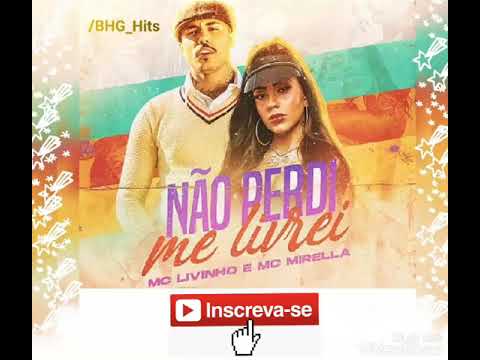 Não Perdi, Me Livrei - Mc Livinho, Mc Mirella e Dj Henrique de Ferraz (Legendada).