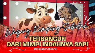 Download lagu [2025] TERBANGUN DARI MIMPI INDAHNYA SAPI - WAYANG KAMPUNG SEBELAH mp3