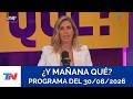 ¿Y MAÑANA QUÉ? Programa completo del (30/08/2026)