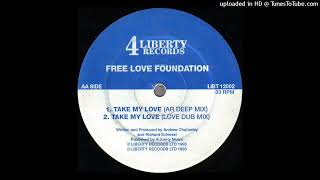 Free Love Foundation - Take My Love (Love Dub Mix)