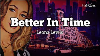 Better In Time | by Leona Lewis | KeiRGee Lyrics Video