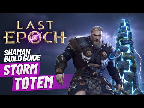 Last Epoch Storm Totem Shaman Endgame Build Guide! Lightning EVERYWHERE... BIG Damage... Great Clear