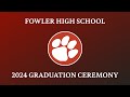 Fowler High School Graduation 2024