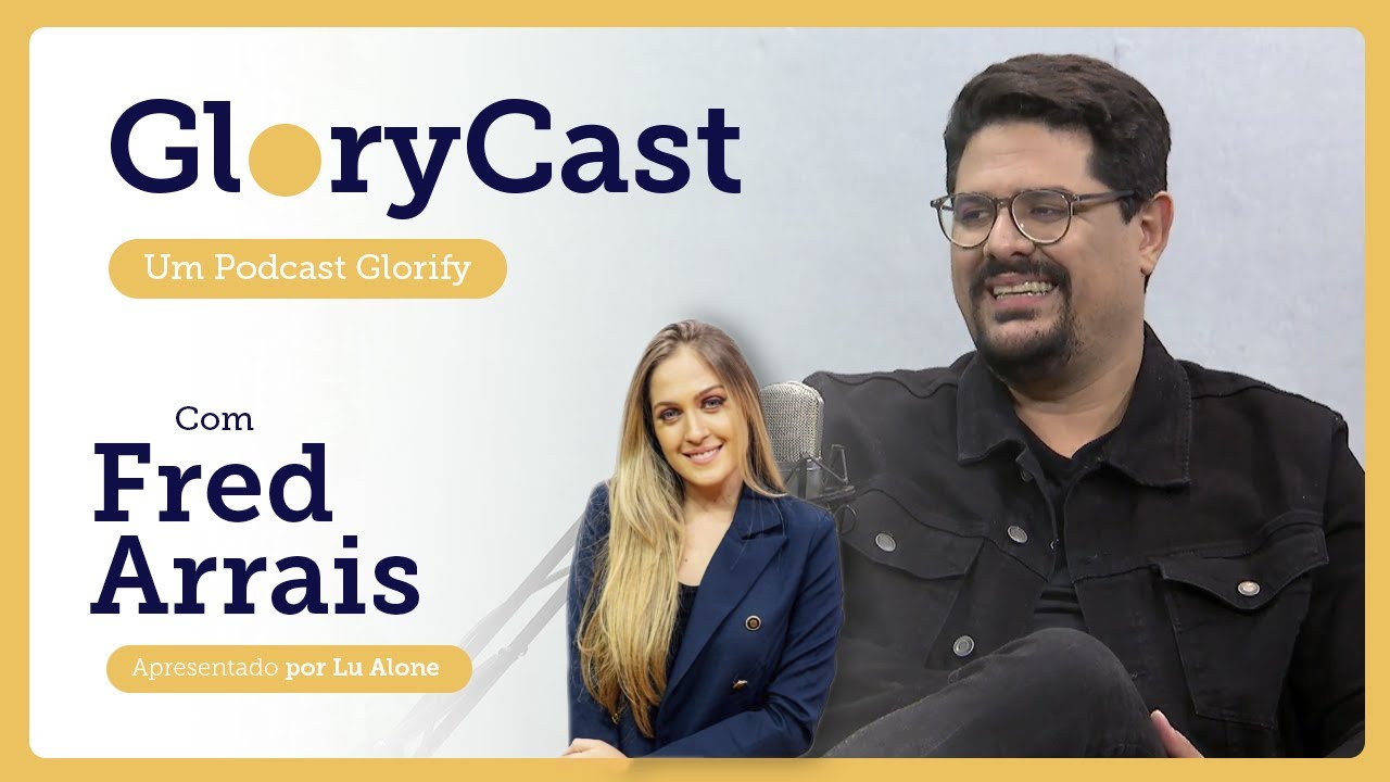 Podcast com Fred Arrais || GloryCast #26