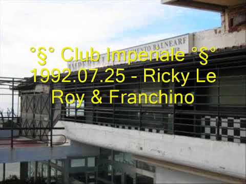 1992 07 25  °§° Club Imperiale °§°  -  Ricky Le Roy & Franchino