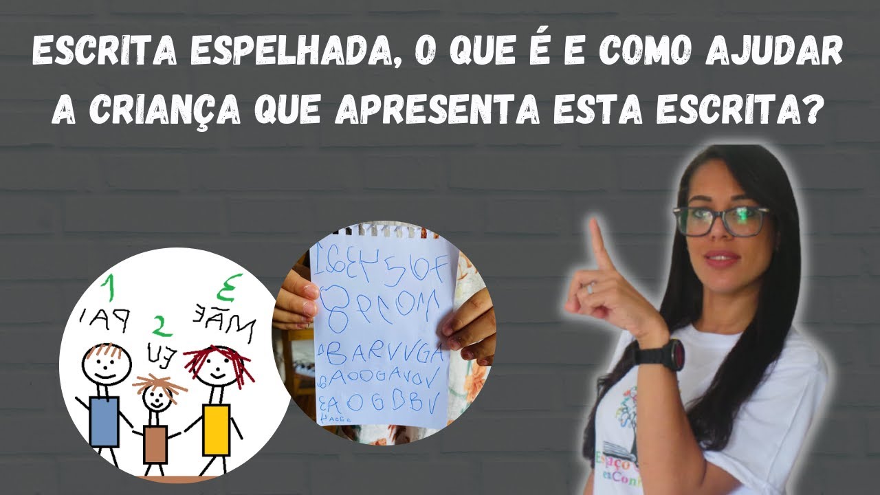 ESCRITA ESPELHADA, o que é e como ajudar a criança que apresenta esta escrita?
