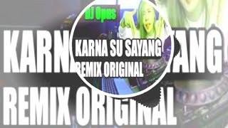 Download lagu Dj Opus Karna Su Sayang Remix mp3 Download lagu Dj Opus Karna Su Sayang Remix mp3