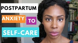 Postpartum Anxiety | Self Care for Moms