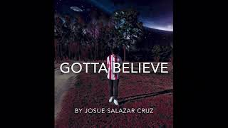 Josue Salazar Cruz - Gotta believe