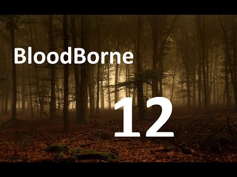 BLOODBORNE Gameplay PL 12 - Zakazany Las II