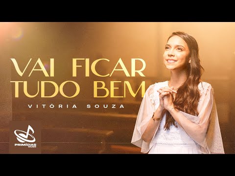 Vitória Souza - Vai Ficar Tudo Bem (Clipe Oficial Primícias Music)