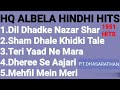 HQ ALBELA HINDHI HITS