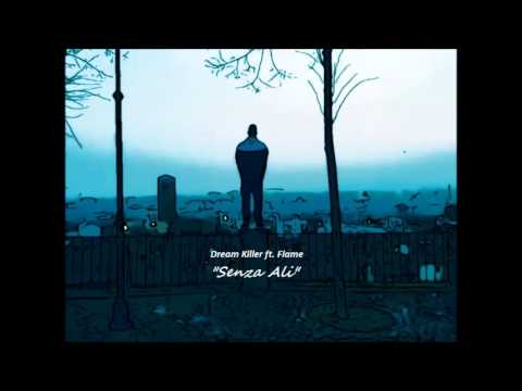 Dream Killer ft. Flame "Senza Ali"