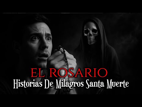 Milagros de la Santa Muerte al Usar el Rosario: Historias Reales