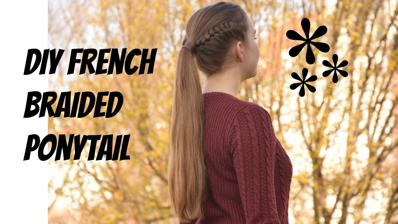 How to: DIY French Braided Ponytail | Yiyayellow Hairstyles