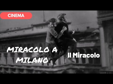 🎥 MIRACOLO A MILANO - Il Miracolo