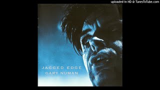 Gary Numan - Before You Hate It (Jagged Edge)