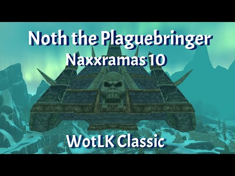 Noth the Plaguebringer--Naxxramas 10--Unholy Death Knight Gameplay--WotLK Classic