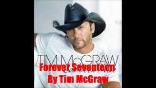 Forever Seventeen By Tim McGraw *lyrics in description*