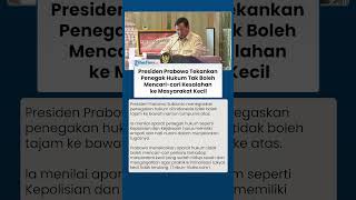 PRO RAKYAT ! Prabowo Tekankan Penegak Hukum Tak Boleh Mencari-cari Kesalahan ke Masyarakat Kecil