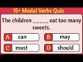 Modal Verbs Quiz || Score 15/15 if You are Genius || English Grammar Test!