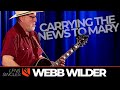 Carrying the News to Mary | Webb Wilder