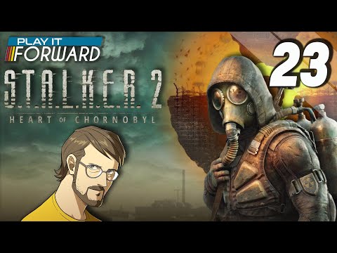 S.T.A.L.K.E.R. 2: Heart of Chornobyl Ep23 || Play it Forward