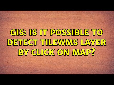 GIS: Is it possible to detect TileWMS layer by click on map? (3 Solutions!!)