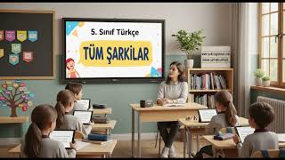 5. SINIF TÜRKÇE Tüm Şarkılar