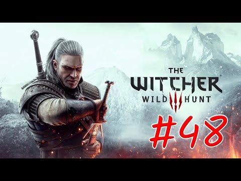 The Witcher 3: Wild Hunt Walkthrough Part 48 - No Commentary