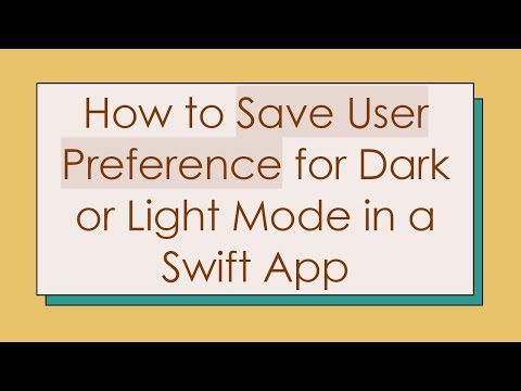 How to Save User Preference for Dark or Light Mode in a Swift App